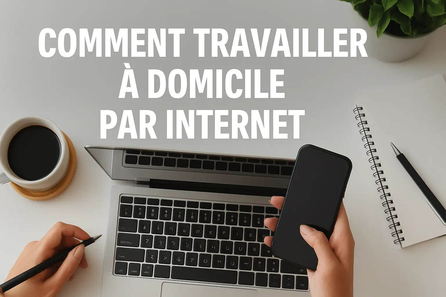 Comment Travailler à Domicile par Internet et Gagner sa Vie en 2025 : Mon Guide Complet (Testé et Approuvé)